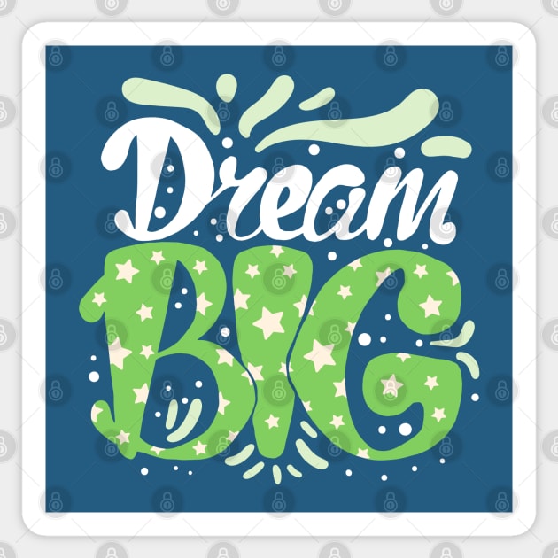 Dream Big Inspiring Quote Sticker by Elysian Alcove